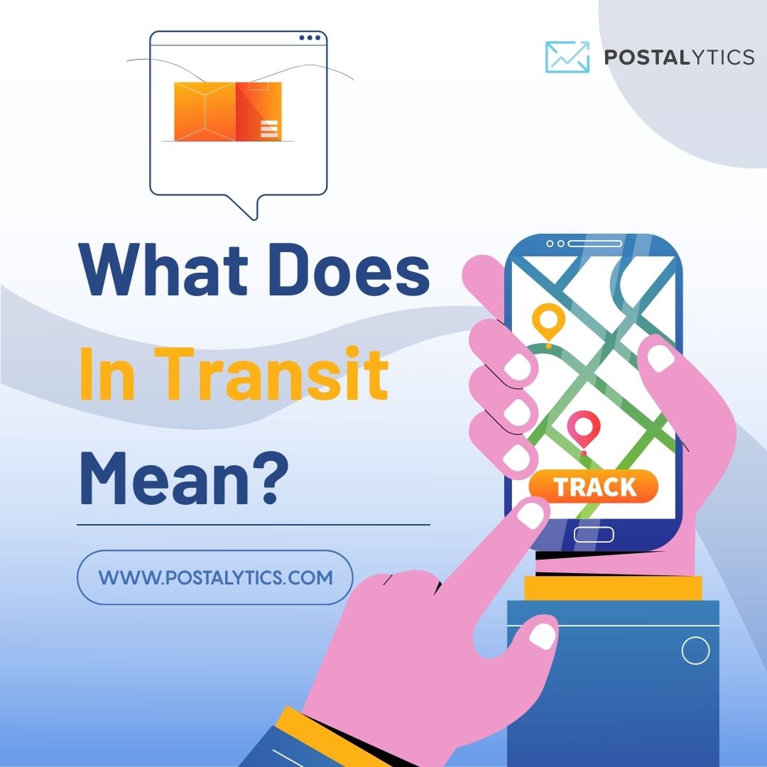 What Does In Transit Mean Everything You Need To Know Postalytics