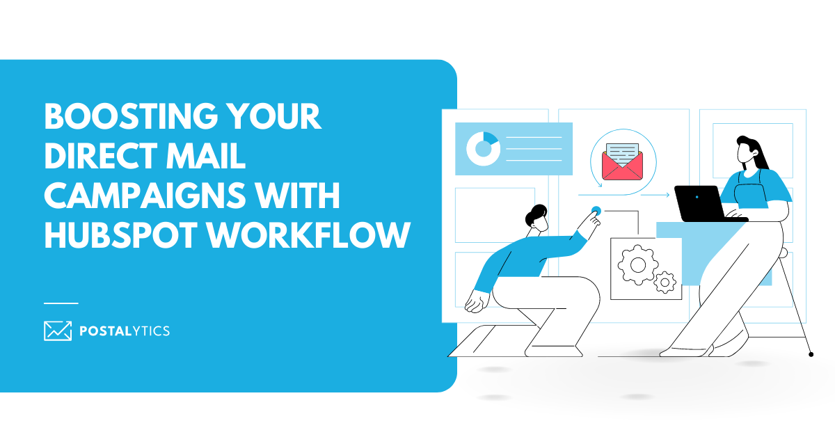 Boosting Your Direct Mail Campaigns With HubSpot Workflows - Postalytics