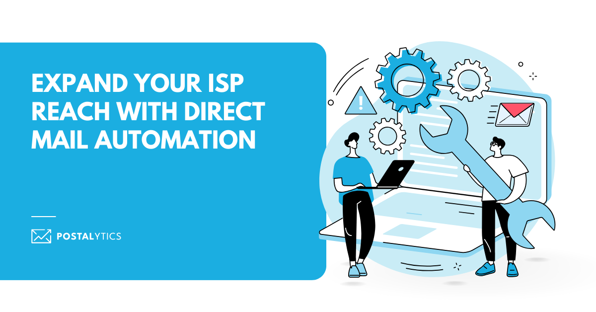 Expand Your Isp Reach With Direct Mail Postalytics