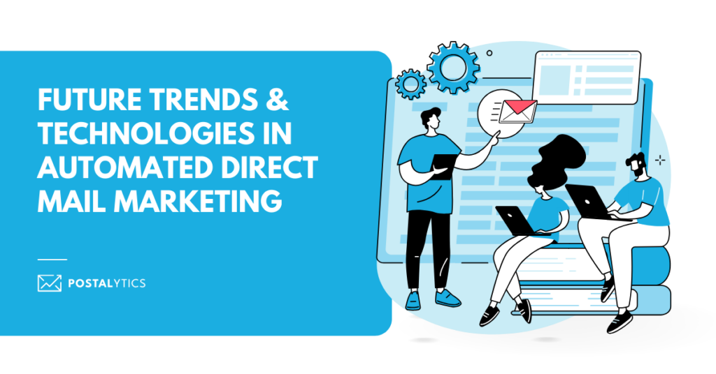 Future trends, technologies in automated direct mail marketing