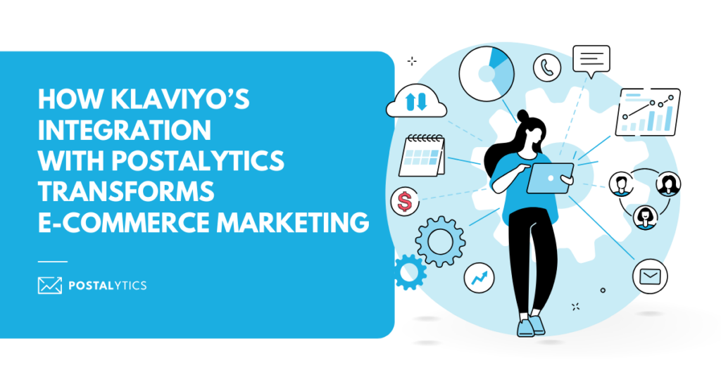 How Klaviyo’s Integration with Postalytics Transforms E-commerce Marketing