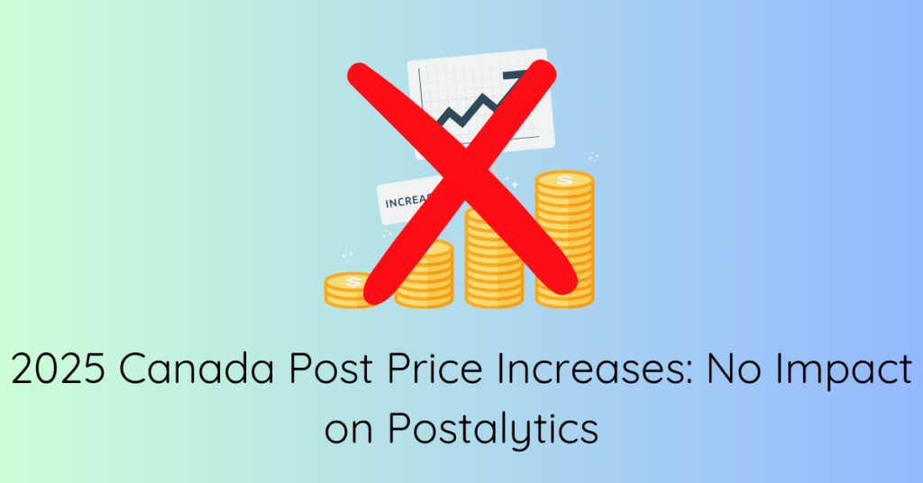 2025 Canada Post Price Increases: No Impact on Postalytics