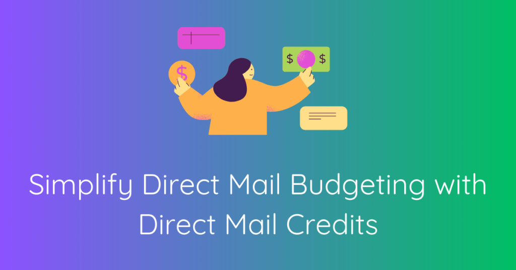 Simplify Your Direct Mail Budgeting with Direct Mail Credits: A Marketers Guide