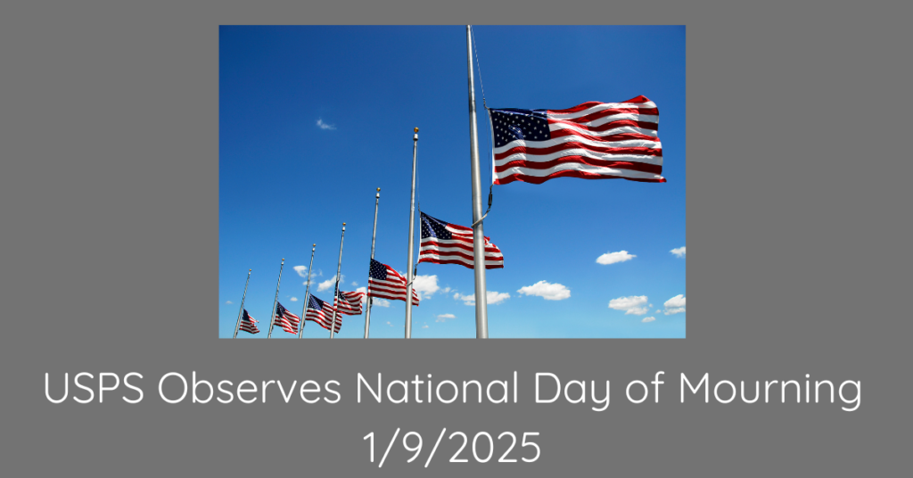 USPS National Day of Mourning January 9th, 2025